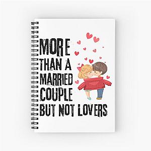 More Than A Married Couple But Not Lovers Spiral Notebook