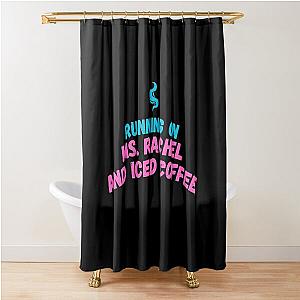 Running on Ms Rachel and Iced Coffee Classic T-Shirt Shower Curtain