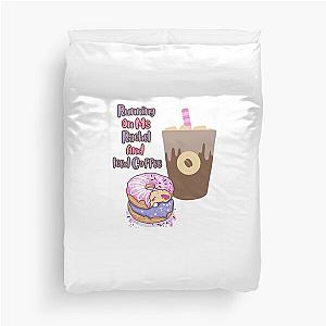 Running On Ms. Rachel and Iced Coffee Duvet Cover