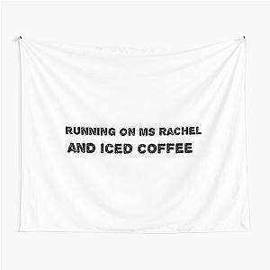 Running on Rachel and Iced Coffee Tapestry