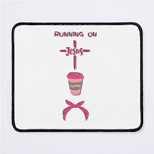 Running on Jesus, Coffee and Mouse Pad