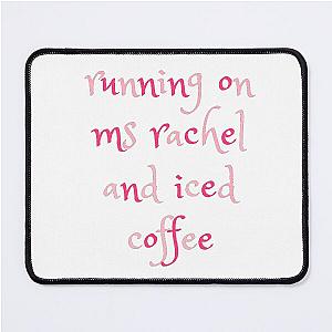 Running on MS Rachel and Iced Coffee Mouse Pad