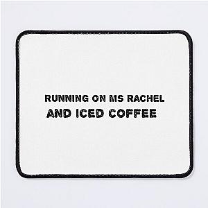 Running on ms rachel and coffee Mouse Pad