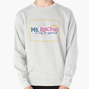 Ms. Rachel is My Co-Parent Pullover Sweatshirt