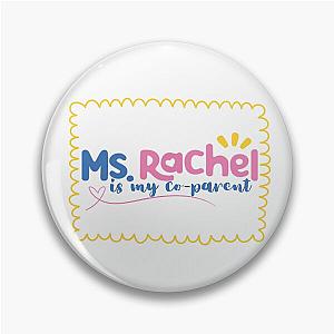 Ms. Rachel is my Co-Parent Pin
