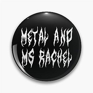 Metal and Mrs Rachel Pin