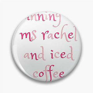 Running on Rachel and Iced Coffee