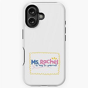 Ms. Rachel is My Parent iPhone Case