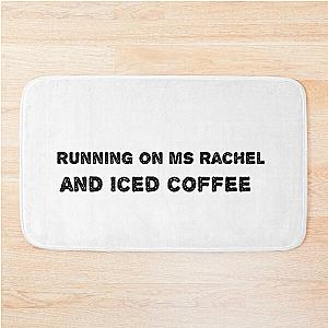 Running on MS Rachel and Coffee Bath Mat