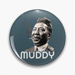 Muddy Waters  Pin