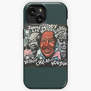 Muddy Waters John Lee Hooker Lightnin Hopkins  iPhone Tough Case