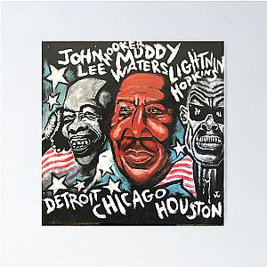 MUDDY WATERS JOHN LEE HOOKER LIGHTNIN' HOPKINS Poster