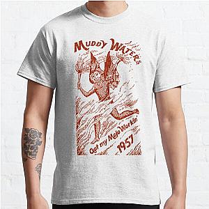 Muddy Waters Got My Mojo Workin' Classic T-Shirt