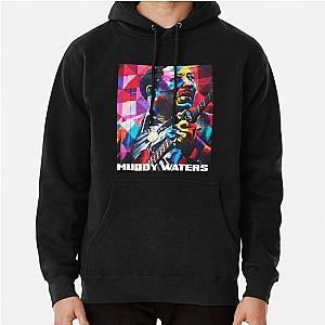 Muddy Waters , Blues Muddy Soul Waters Pullover Hoodie