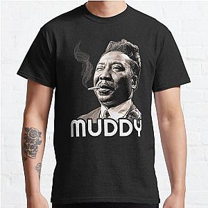 Muddy Waters  Classic T-Shirt