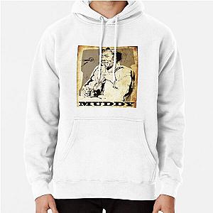 Muddy Waters - Father of modern Chicago blues Pullover Hoodie