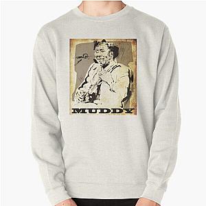 Muddy Waters - Father of modern Chicago blues Pullover Sweatshirt