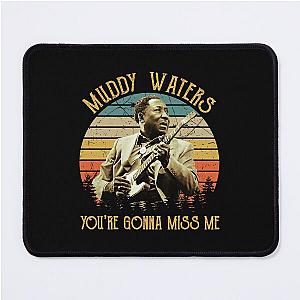 Vintage Muddy Waters You're Gonna Miss Me Mouse Pad