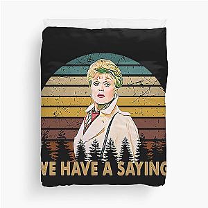 We Have a Saying a Jessica Fletcher Graphic Murder She Wrote Gift Duvet Cover