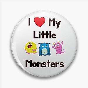 I Love My Little Monsters Pin