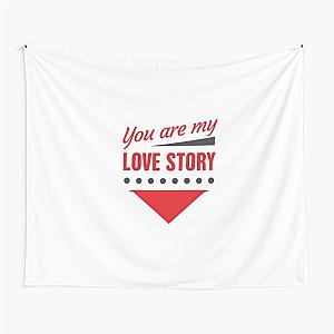 you are my love story Tapestry