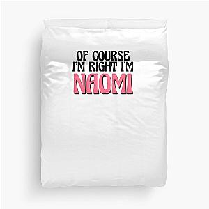 Of Course I'm Right Naomi Duvet Cover
