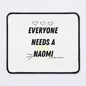 Naomi Name Everyone Needs a Naomi Mousepad
