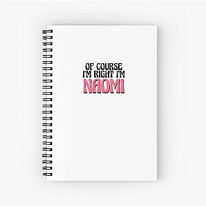 Of Course I'm Naomi Spiral Notebook