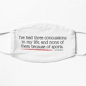 Three Concussions, Zero Sports - Nate Bargatze Quote Flat Mask