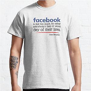"Facebook is just too much." - Nate Bargatze quote Classic T-Shirt