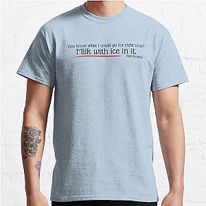 "Milk with ice in it" - Nate Bargatze Classic T-Shirt