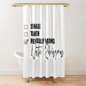 Mentally Dating Nate Robinson Shower Curtain