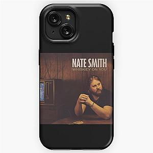 Nate Smith Whiskey On You iPhone Tough Case