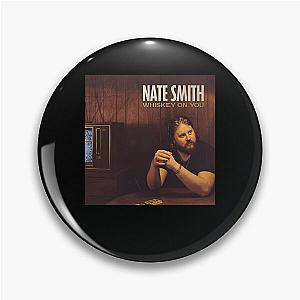 Nate Smith Whiskey On You Pin