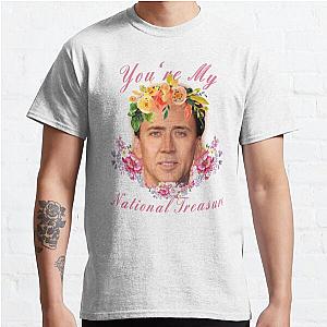 Nicolas Cage - You're My National Treasure - Nicholas Cage - Nick Cage - Nic Cage  Classic T-Shirt