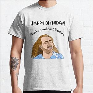 Happy birthday! You’re a National treasure  Classic T-Shirt