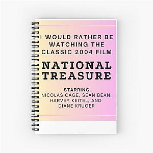 I'd rather be watching National Treasure Spiral Notebook