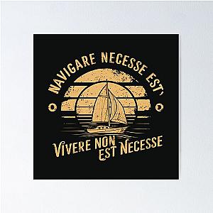 Navigare Est
Vivere Est Necesse
Vintage Sailing Yacht
It is necessary to sail Poster