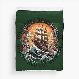 Navigare necesse est vivere non est necesse 1 Duvet Cover