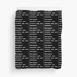 Navigare est, vivere non est necesse. Duvet Cover
