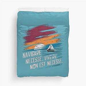 Navigare Est Vivere Non Necesse Vintage Sailing Yacht It is necessary to sail Duvet Cover
