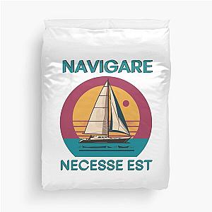 Navigare Est, Vintage Sailing Yacht, It is necessary to sail Duvet Cover 
Cleaned Title is:
Navigare Est Vintage Sailing Yacht Its necessary to sail Duvet Cover