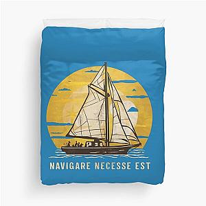 Navigare Estate, Vintage Sailing Yacht, It is necessary sail Duvet Cover
