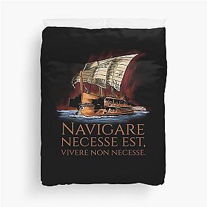 Navigare Est Vivere Non Necesse - Roman Trireme Duvet Cover