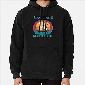 Navigare Est, Vintage Sailing Yacht, It Is Necessary to Sail Hoodie