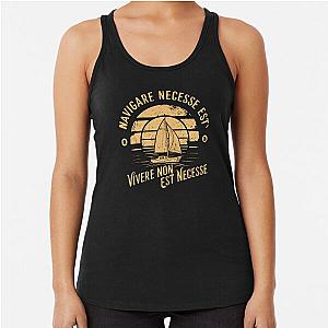Navigare Est, Vivere Non Est, Vintage Sailing Yacht, It is necessary to sail Racerback Tank Top 

Corrected to: 
Navigare Est, Vivere Non Est Necessity to sail Racerback Tank Top
