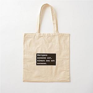 Navigare est. Vivere non est necesse. Cotton Tote Bag