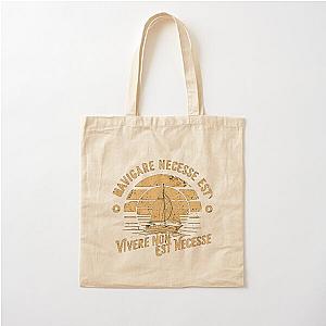 Navigare Ess Est, Vivere Non Necesse, Vintage Sailing Yacht, It is necessary sail Cotton Tote Bag