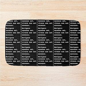 Navigare est, Vivere non est Necesse. Bath Mat
