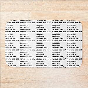 Navigare necesse est. Vivere non est necesse. Bath Mat